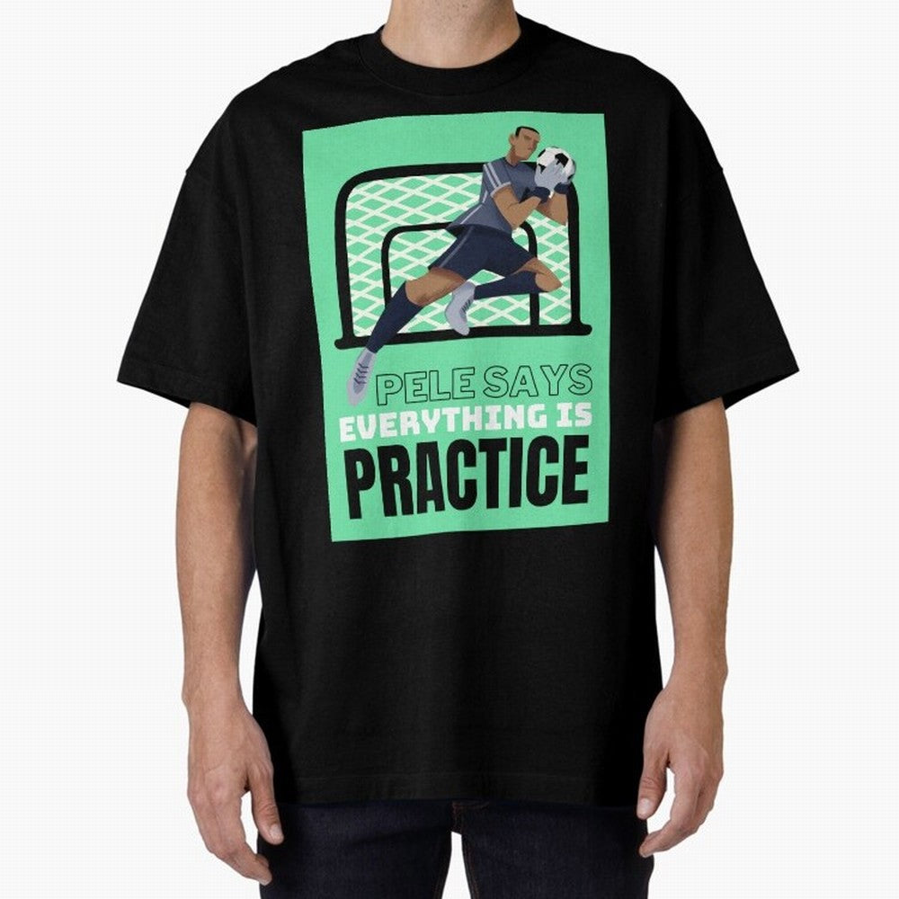 Pele Says Everything is Pratice Graphic Classic T-Shirt Live for the Drama of FIFA World Cup 2026 Built around Messi, Neymar and Mbappe, Brazil Energy, Football Passion, Legendary Performances, Festival Vibes and Supporter Community; Great for