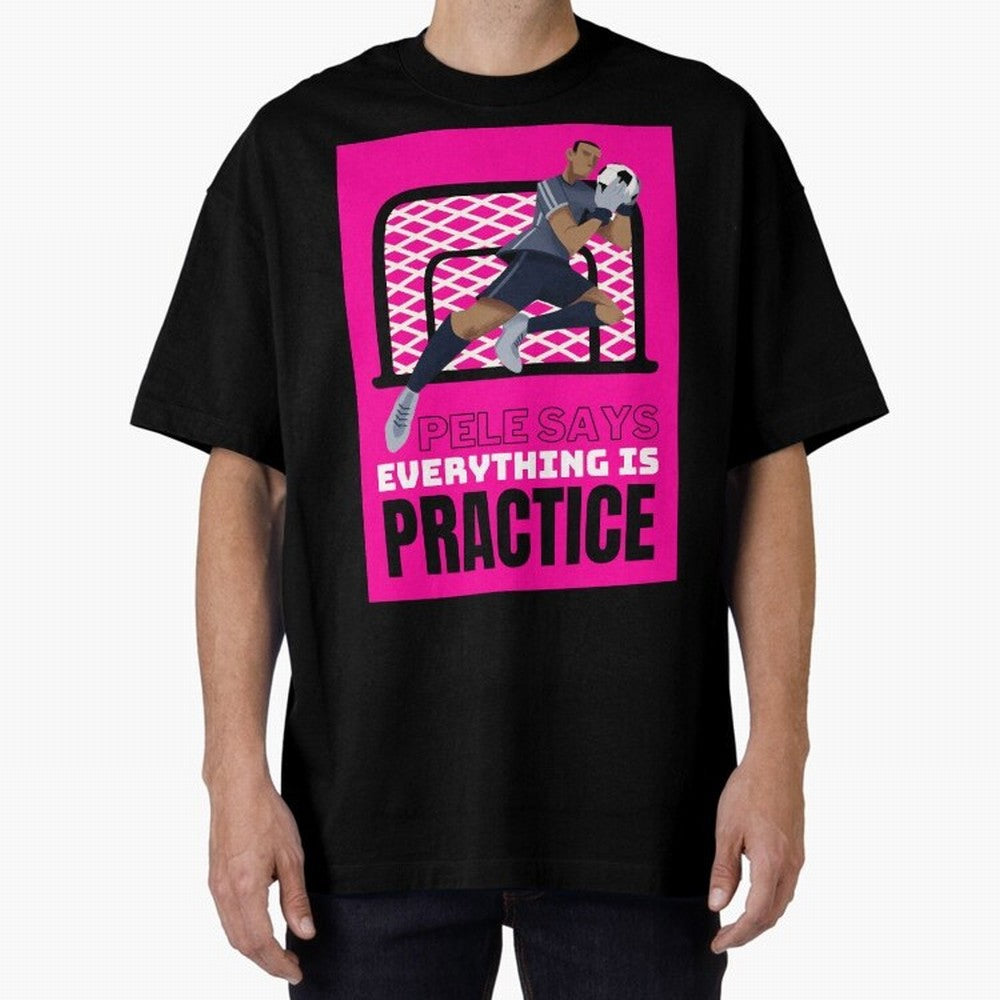 Pele Says Everything is Pratice Graphic Classic T-Shirt Join FIFA World Cup 2026 Group Stage Spirit, with England, France and Netherlands, Neymar, Haaland and Cristiano Ronaldo, Retro Football Energy, Iconic Rivalries, Trophy Chase Drama and