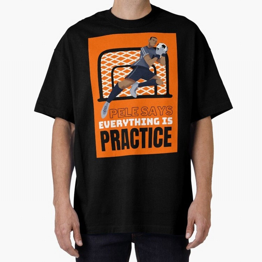Copy of Pele Says Everything is Pratice Graphic Classic T-Shirt Celebrate Global Passion for Match Day Hype around FIFA World Cup 2026, Mbappe and Neymar, Argentina, Game Day Rituals, Football Legends, Country Pride and the Road to the Final; Great