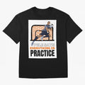 Pele Says Everything is Pratice Graphic Classic T-Shirt Bring a Champion Mindset to FIFA World Cup 2026 for Fans of Messi, CR7 and Mbappe and Netherlands, Bringing Stadium Chants, National Pride, Trophy Dreams and Unforgettable Football Memories;