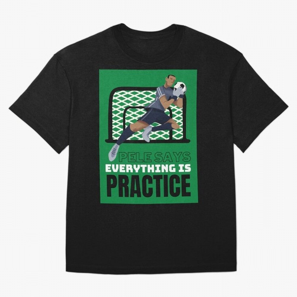 Pele Says Everything is Pratice Graphic Oversized T-Shirt Support Iconic Players in FIFA World Cup 2026 for Fans of CR7 and Portugal, Spain and Germany, Bringing Match Day Excitement, Supporter Culture, Golden Goals and Global Football Passion;