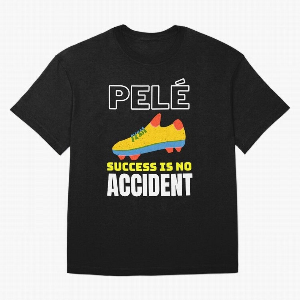 Pele Quote Success Is No Accident Graphic Classic T-Shirt Show Up for the Glory of FIFA World Cup 2026 Group Stage Spirit, Made for France and Portugal, Messi, Neymar and Mbappe, Championship Spirit, Famous Goals, Roaring Crowds and International