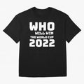 Who Will Win The World Cup 2022 Classic T-Shirt Live the Energy of the FIFA World Cup 2026 Group Stage Journey through Messi and Cristiano Ronaldo Highlights, Spain Pride, Soccer Culture, Superstar Moments, National Team Dreams and Competitive