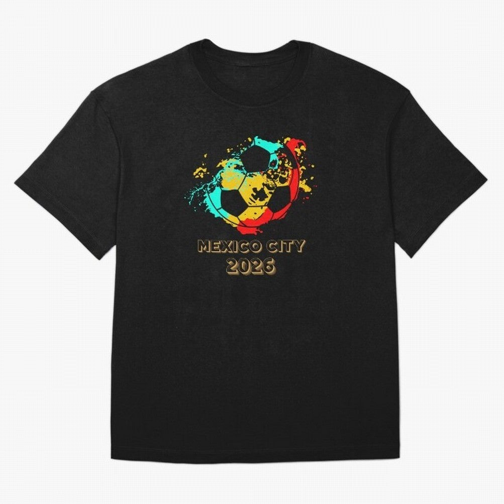 Mexico city soccer 2026 t-shirt Classic T-Shirt Represent Fans Who Live for Match Day Hype around FIFA World Cup 2026, Messi, Neymar and Mbappe, Spain, Soccer Culture, Superstar Moments, National Team Dreams and Competitive Fire; Made for