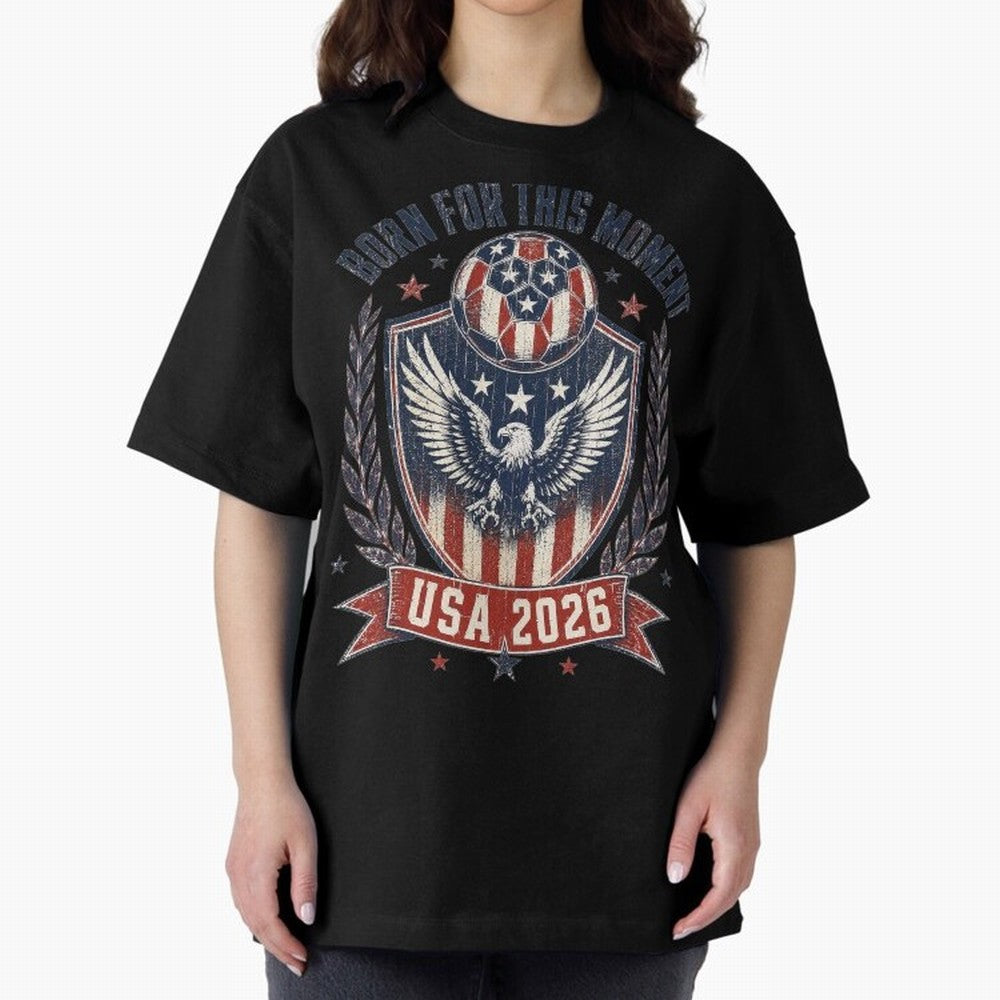 Born For This Moment USA 2026 World Cup Soccer T-Shirt Classic T-Shirt Share the Excitement of FIFA World Cup 2026 USA Canada Mexico Spirit, Driven by England and Germany, Neymar, Haaland and Cristiano Ronaldo, Classic Soccer Heritage, Championship