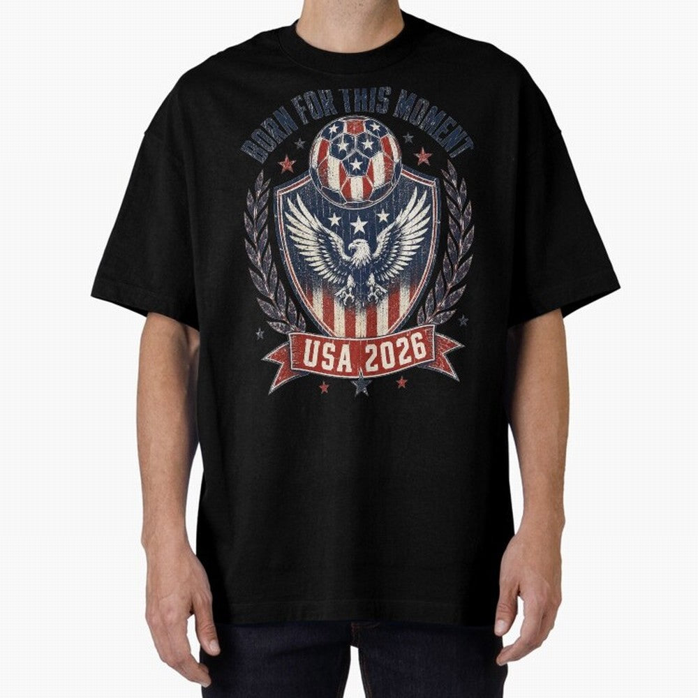 Born For This Moment USA 2026 World Cup Soccer T-Shirt Classic T-Shirt Share the Excitement of FIFA World Cup 2026 USA Canada Mexico Spirit, Driven by England and Germany, Neymar, Haaland and Cristiano Ronaldo, Classic Soccer Heritage, Championship