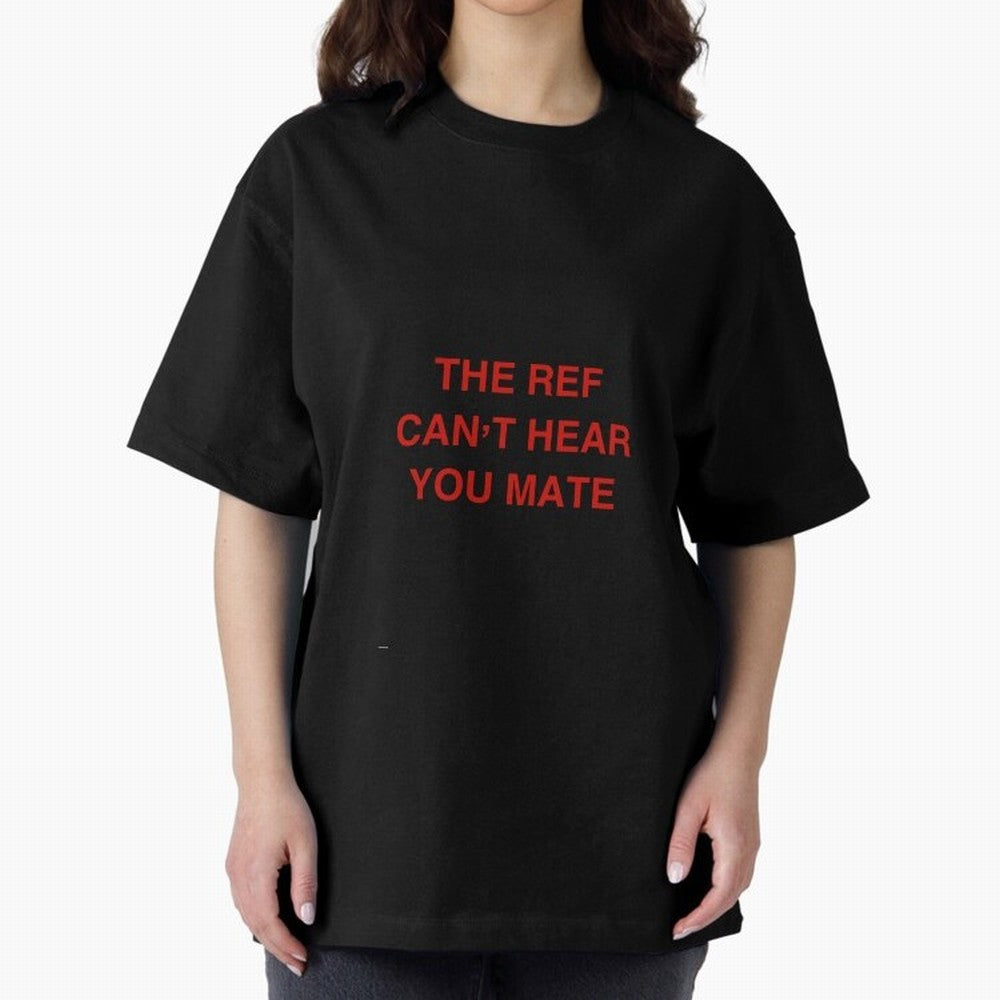 The ref can¡¯t hear you mate Classic T-Shirt Celebrate Classic Football Spirit in FIFA World Cup 2026 USA Canada Mexico Centered on Messi, Brazil Energy, Vintage Soccer Flavor, Modern Football Stars, National Flags and Final Night Emotion; Great
