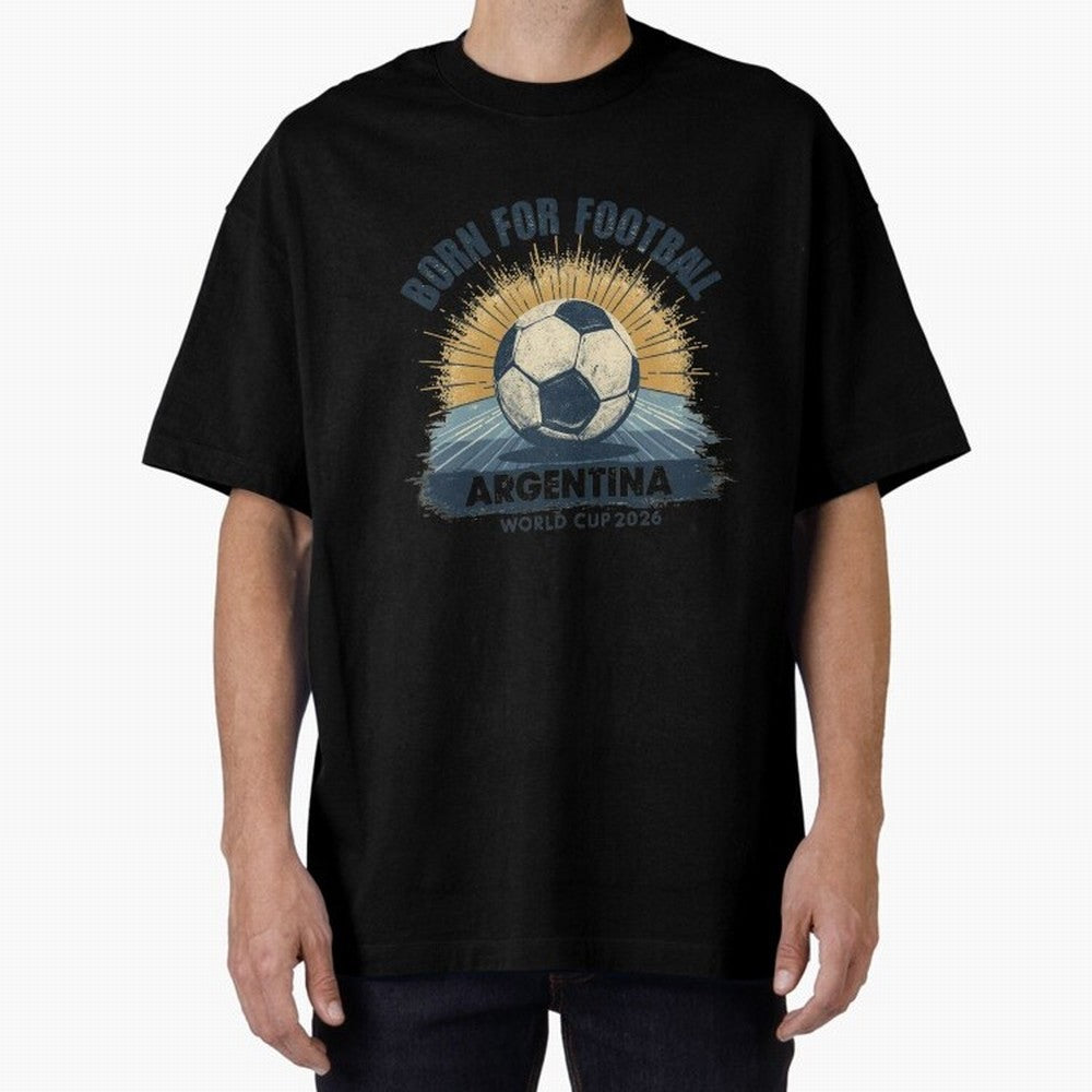 Born For Football Argentina World Cup 2026 Classic T-Shirt Make Every Kick Count in Global Football Passion for FIFA World Cup 2026, Centered on Cristiano Ronaldo, Portugal, Spain and Germany, Football Festival Excitement, Trophy Ambitions, Country