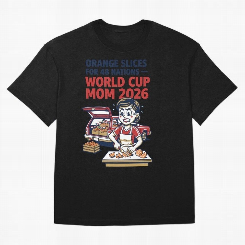 Orange Slices for 48 Nations World Cup Mom V1 Classic T-Shirt Show Passion for the Stars of FIFA World Cup 2026 Group Stage Driven by Messi, Portugal, Spain and Germany Energy, Classic Soccer Heritage, Championship Pressure, Fan Loyalty and