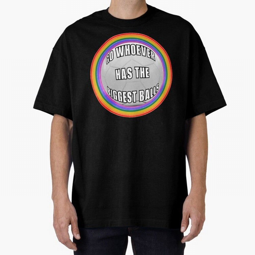 Go whoever has the biggest balls! Classic T-Shirt Show Your Love for Global Football Passion for FIFA World Cup 2026, Driven by CR7 and Messi, England, Football Festival Excitement, Trophy Ambitions, Country Rivalries and Star Player Buzz; Great
