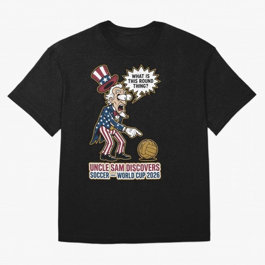 Uncle Sam Discovers Soccer ¡ª World Cup 2026 V1 Classic T-Shirt Show Passion for the Stars of the FIFA World Cup 2026 Journey through Messi, CR7 and Mbappe Highlights, England Pride, Soccer Culture, Superstar Moments, National Team Dreams and