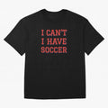 I can't, I have soccer Classic T-Shirt Bring Supporter Culture to FIFA World Cup 2026 for Fans of Messi, CR7 and Mbappe and Spain and Netherlands, Bringing Retro Football Energy, Iconic Rivalries, Trophy Chase Drama and Stadium Atmosphere; Great
