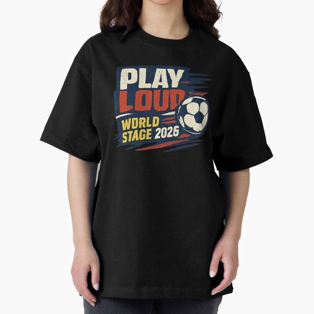 Play Loud Soccer Fan Vintage Sports Graphic 2026 Classic T-Shirt Feel the FIFA World Cup 2026 USA Canada Mexico Journey through Messi, CR7 and Mbappe Highlights, Portugal, Spain and Germany Pride, Soccer Culture, Superstar Moments, National Team