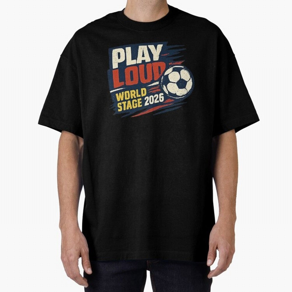 Play Loud Soccer Fan Vintage Sports Graphic 2026 Classic T-Shirt Feel the FIFA World Cup 2026 USA Canada Mexico Journey through Messi, CR7 and Mbappe Highlights, Portugal, Spain and Germany Pride, Soccer Culture, Superstar Moments, National Team