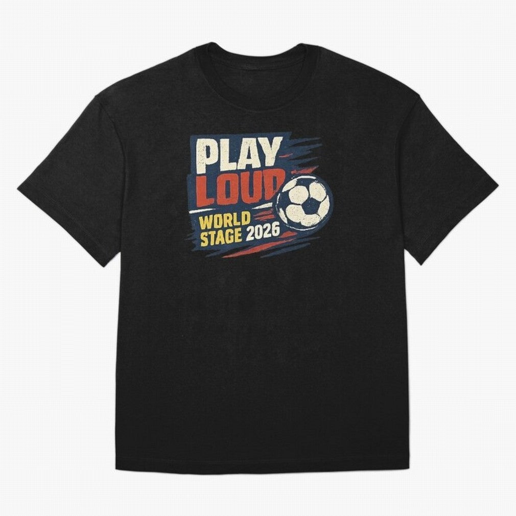 Play Loud Soccer Fan Vintage Sports Graphic 2026 Classic T-Shirt Feel the FIFA World Cup 2026 USA Canada Mexico Journey through Messi, CR7 and Mbappe Highlights, Portugal, Spain and Germany Pride, Soccer Culture, Superstar Moments, National Team