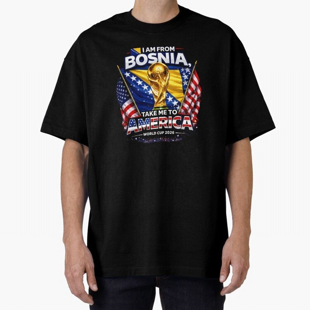 Bosnia USA World Cup 2026 - I Am From Bosnia, Take Me To America Classic T-Shirt Make Your Look Match FIFA World Cup 2026 Group Stage Centered on Mbappe, Argentina Energy, Tournament Hype, Historic Matchups, Family Viewing Parties and Global Sports