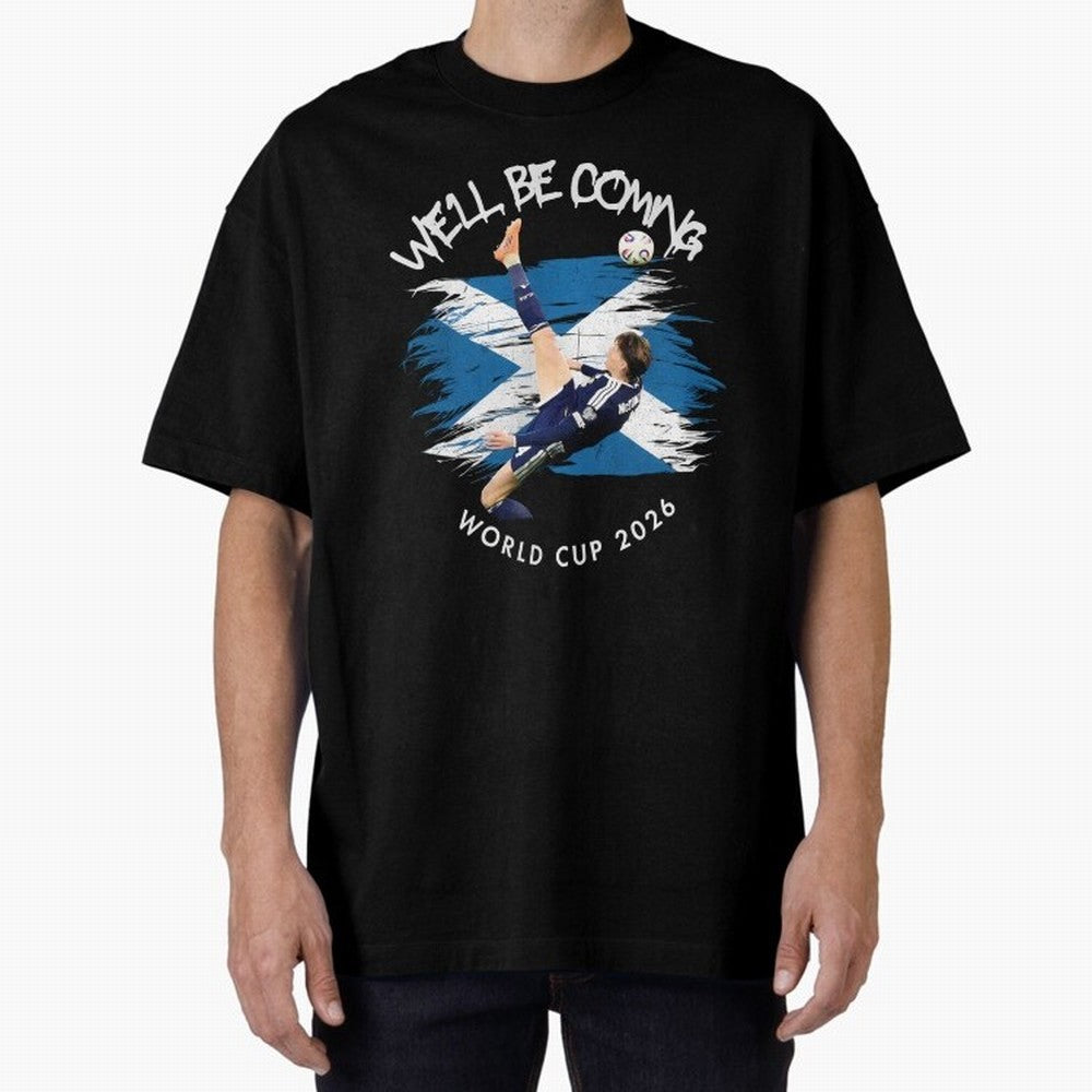 We'll be coming 2026 - Scotland World Cup 2026 ¨C Tartan Army Returns Classic T-Shirt Celebrate Rivalries and Pride in FIFA World Cup 2026 Group Stage Filled with Messi, CR7 and Mbappe, Brazil Energy, Stadium Chants, National Pride, Trophy Dreams