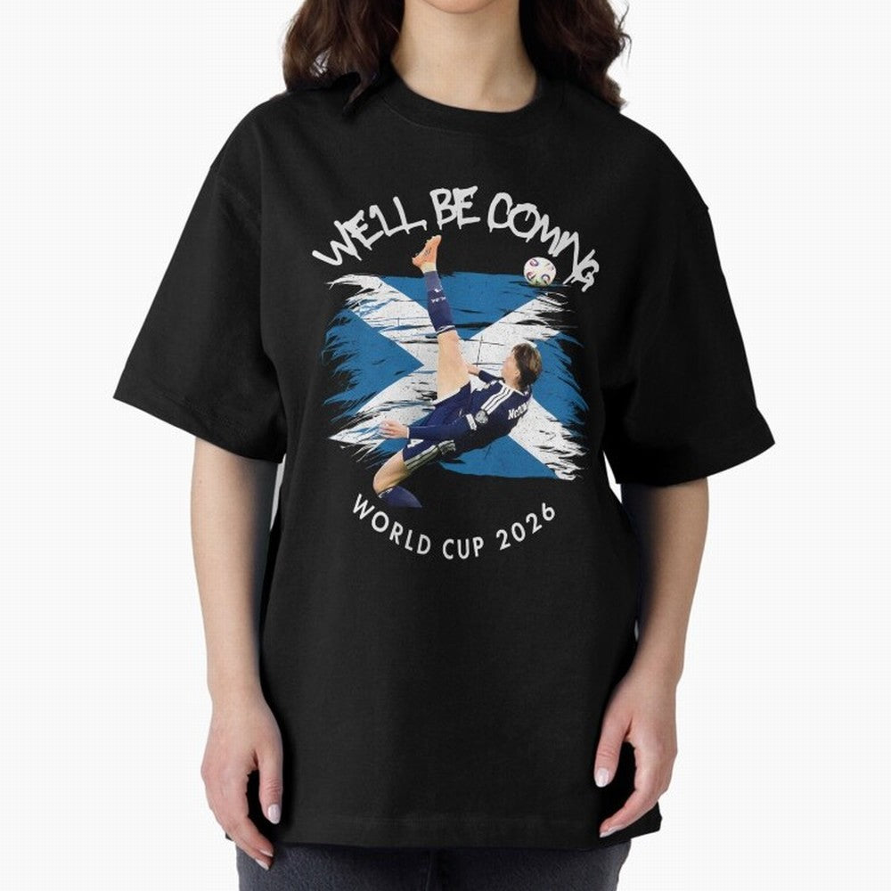 We'll be coming 2026 - Scotland World Cup 2026 ¨C Tartan Army Returns Classic T-Shirt Celebrate Rivalries and Pride in FIFA World Cup 2026 Group Stage Filled with Messi, CR7 and Mbappe, Brazil Energy, Stadium Chants, National Pride, Trophy Dreams