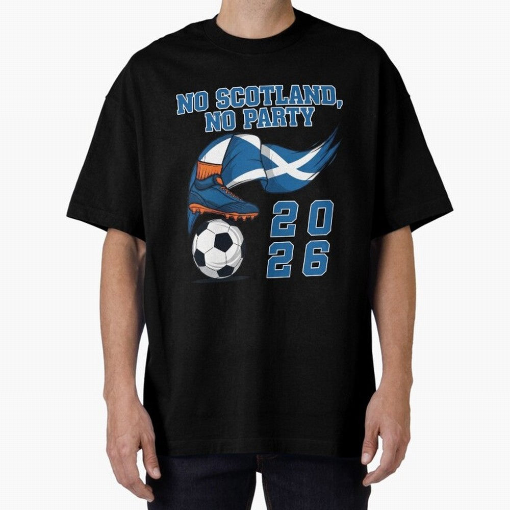 No Scotland, No Party, Scottish, Tartan Army - World Cup 2026 Classic T-Shirt Celebrate the Magic of FIFA World Cup 2026 Group Stage Spirit, Made for Brazil, Portugal and Argentina, Messi, Neymar and Mbappe, Stadium Memories, Football Loyalty,