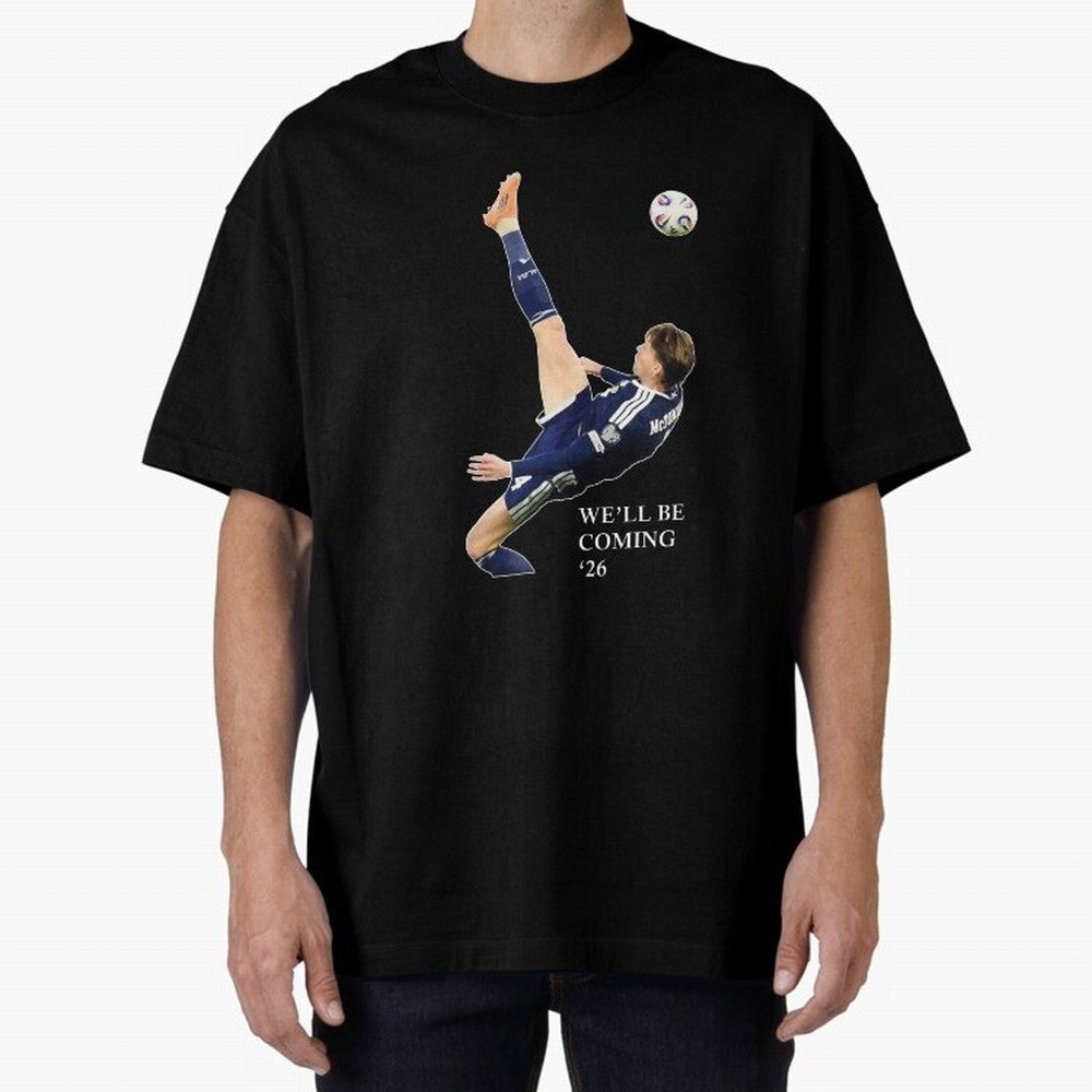 Scott McTominay We'll be coming 26 Gift For Football Lovers Classic T-Shirt Cheer through Every Moment of Global Football Passion for FIFA World Cup 2026 USA Canada Mexico, Connected to Cristiano Ronaldo, England, France and Netherlands, Vintage