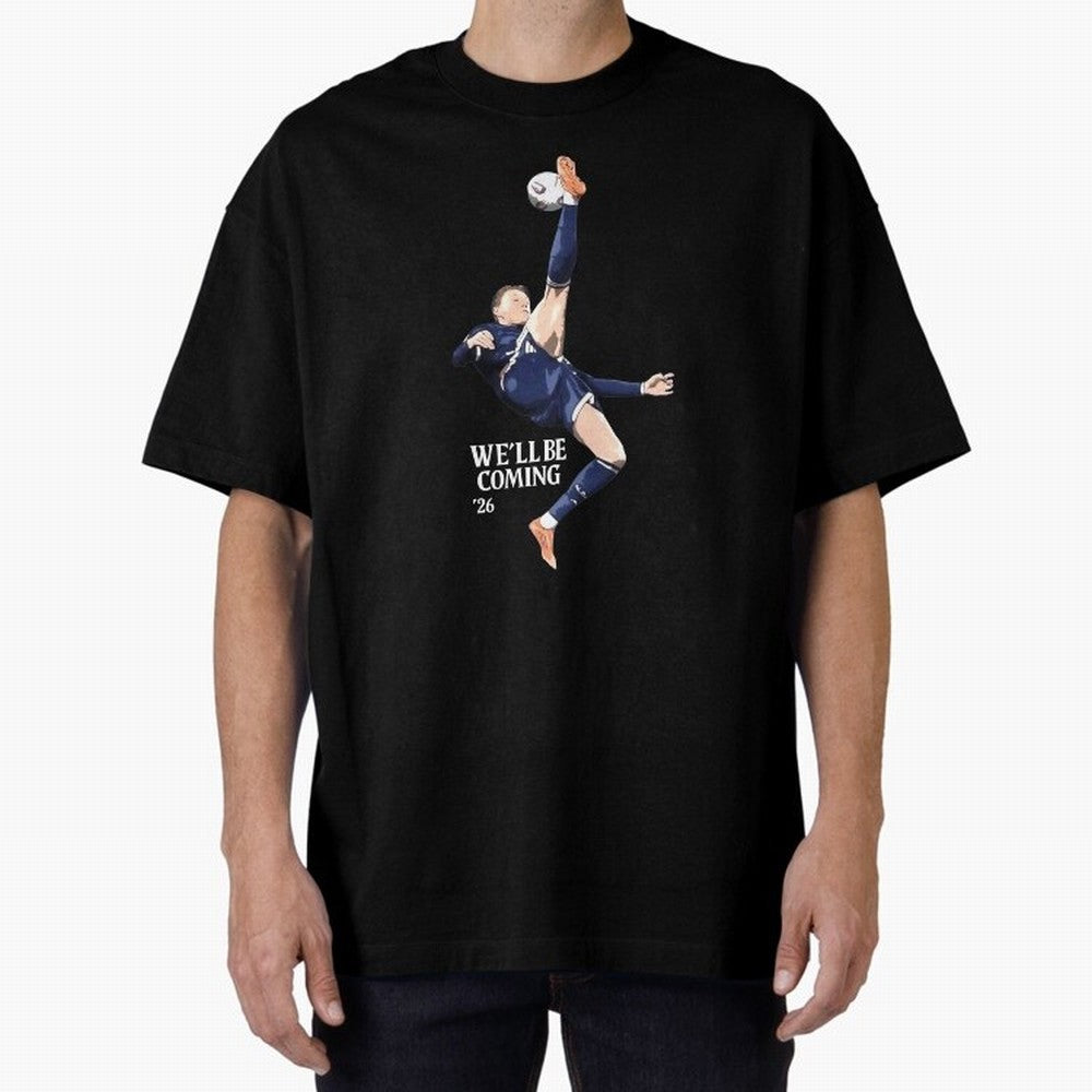 Scotland We'll Be Coming 26 World Cup 26 Classic T-Shirt Remember Match Day Hype around FIFA World Cup 2026, Mbappe and Neymar, France and Portugal, Tournament Hype, Historic Matchups, Family Viewing Parties and Global Sports Pride; Perfect for