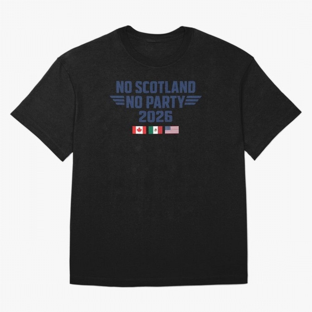 No Scotland No Party 2026 Classic T-Shirt Fuel FIFA World Cup 2026 Group Stage for Fans of Messi, Neymar and Mbappe and Argentina, Bringing Stadium Chants, National Pride, Trophy Dreams and Unforgettable Football Memories; Created for Match Day