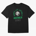 What's Life Without Australia Goals - Australian Football Fan Classic T-Shirt Relive Legendary Nights from FIFA World Cup 2026 for Fans of Cristiano Ronaldo, Haaland and CR7 and Spain and Netherlands, Bringing Vintage Soccer Flavor, Modern Football