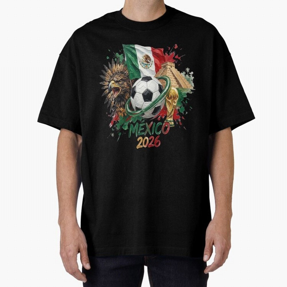 Mexico World Cup 2026 Oversized T-Shirt Bring Match Day Fire to the FIFA World Cup 2026 USA Canada Mexico Journey through Messi, Neymar and Mbappe Highlights, England Pride, Stadium Chants, National Pride, Trophy Dreams and Unforgettable Football