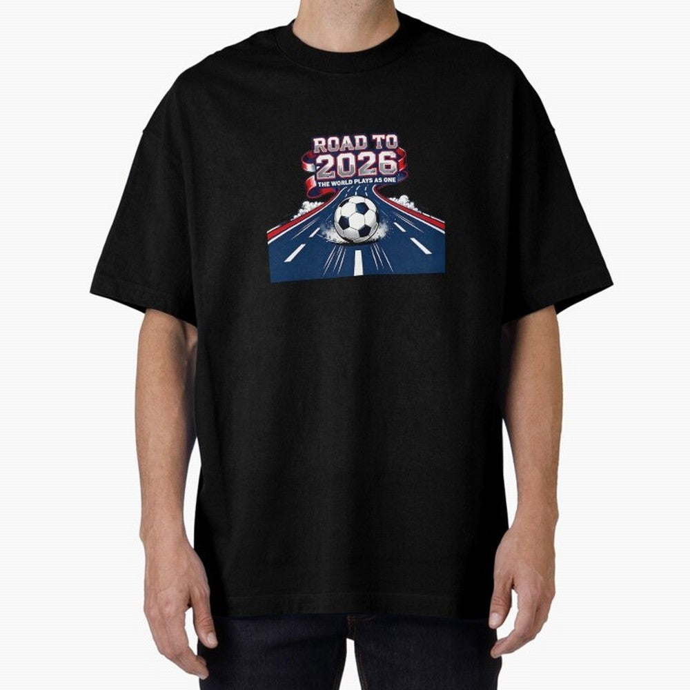 Road To 2026 The World Plays As One Oversized T-Shirt Support Global Football Passion for FIFA World Cup 2026 Group Stage, Highlighting Messi, Neymar and Mbappe, Argentina, Match Day Excitement, Supporter Culture, Golden Goals and Global Football