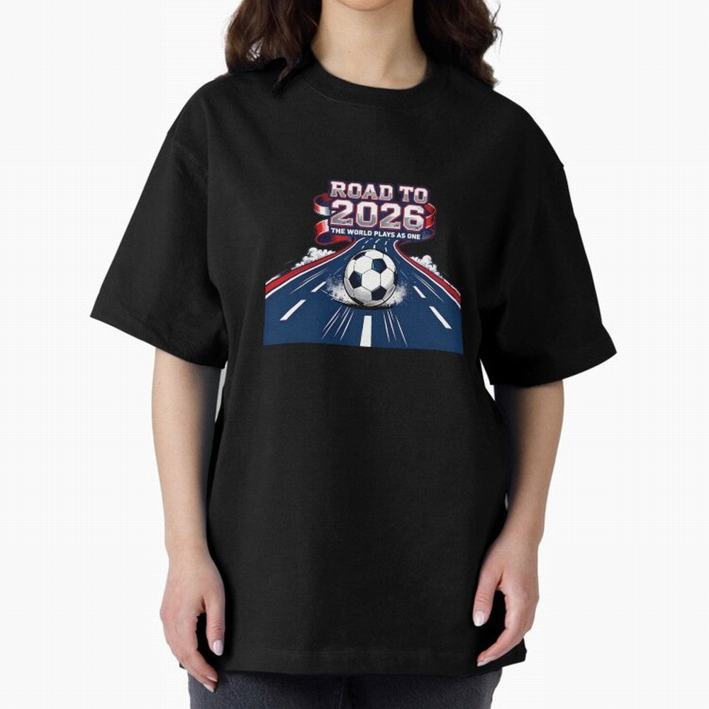 Road To 2026 The World Plays As One Oversized T-Shirt Celebrate the Magic of FIFA World Cup 2026 USA Canada Mexico for Fans of CR7 and Messi and Portugal, Bringing Game Day Rituals, Football Legends, Country Pride and the Road to the Final; Made