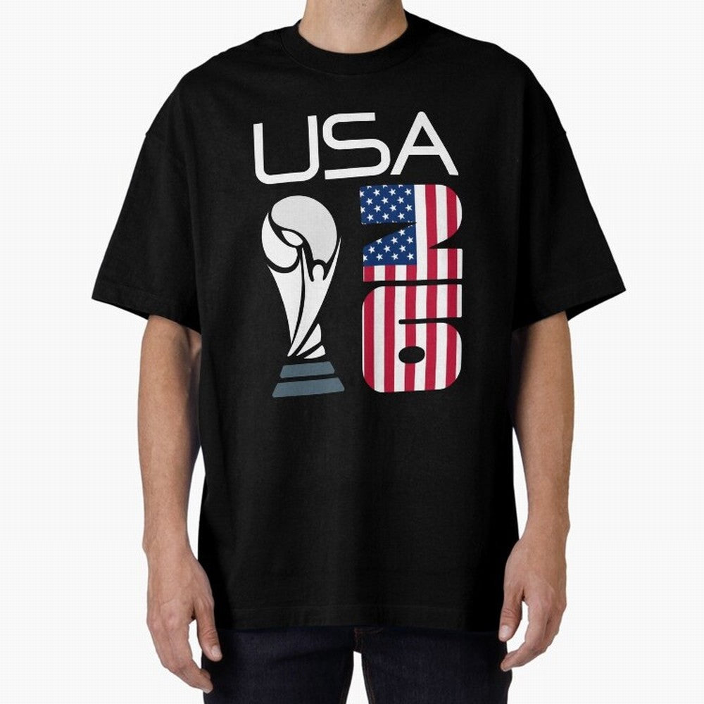 USA 2026 Soccer World Cup Trophy American Flag Design Oversized T-Shirt Honor FIFA World Cup 2026 Group Stage for Fans of Messi, CR7 and Mbappe and Spain, Bringing Supporter Pride, Iconic Celebrations, Legendary Names and Global Match Day Energy;