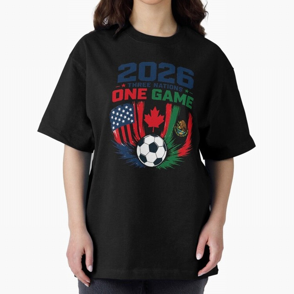 Three Nations One Game 2026 ¨C USA Canada Mexico Football Design ?????? Oversized T-Shirt Celebrate Rivalries and Pride in FIFA World Cup 2026 Group Stage Spirit, Filled with Netherlands, Haaland and Mbappe, Football History, Final Match Energy,