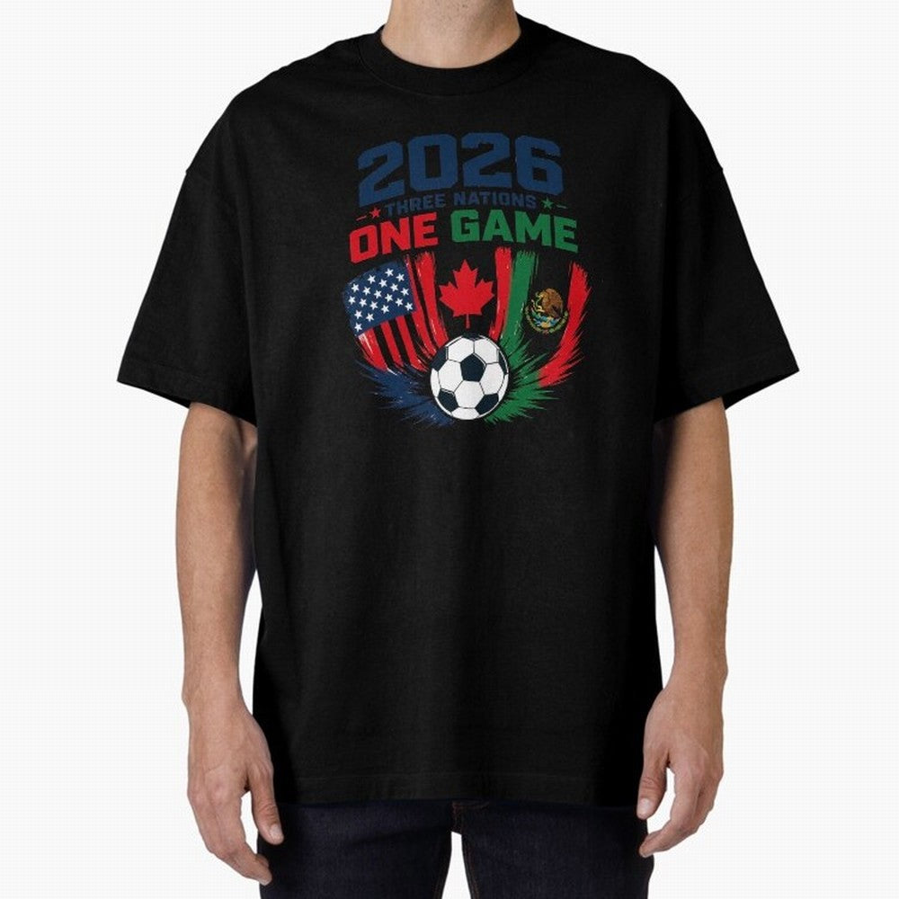 Three Nations One Game 2026 ¨C USA Canada Mexico Football Design ?????? Oversized T-Shirt Celebrate Rivalries and Pride in FIFA World Cup 2026 Group Stage Spirit, Filled with Netherlands, Haaland and Mbappe, Football History, Final Match Energy,