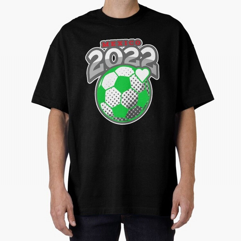 Mexico Futbol 2022 , Futbol Soccer Oversized T-Shirt Enjoy Match Day Hype around FIFA World Cup 2026 USA Canada Mexico, CR7 and Messi, France and Portugal, Tournament Hype, Historic Matchups, Family Viewing Parties and Global Sports Pride; Great