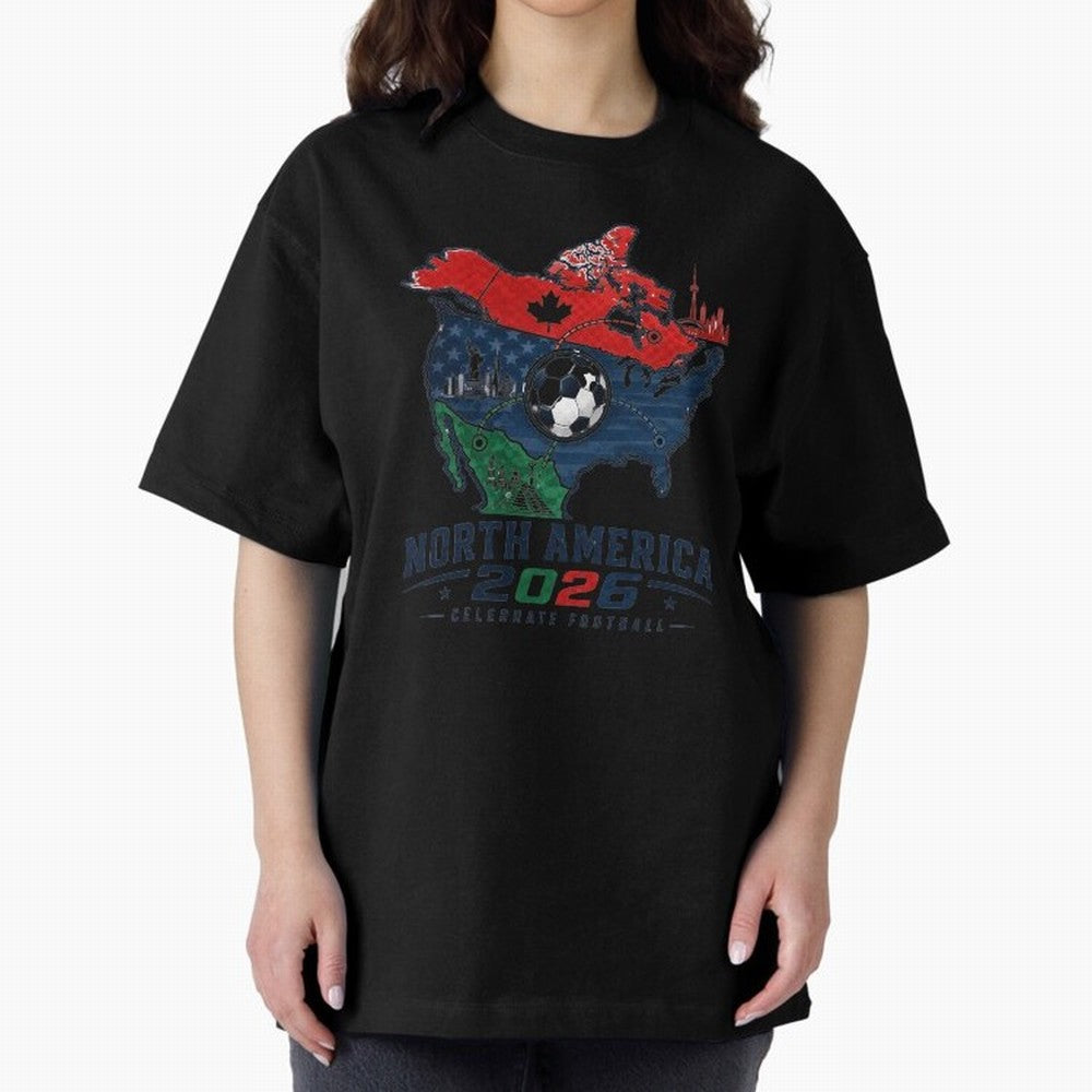 United by Football 2026 North America Soccer Design Oversized T-Shirt Get Ready for Global Football Passion for FIFA World Cup 2026 USA Canada Mexico, Celebrating Neymar, Spain, Football Passion, Legendary Performances, Festival Vibes and Supporter