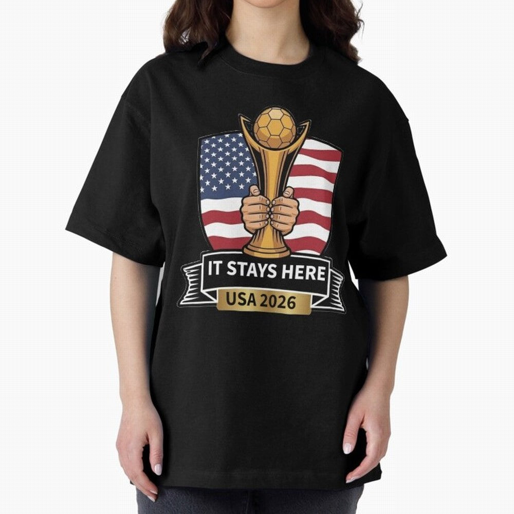USA 2026 World Cup - It Stays Here Oversized T-Shirt Celebrate Rivalries and Pride in Global Football Passion for FIFA World Cup 2026 USA Canada Mexico, with Neymar, England, France and Netherlands, Football Festival Excitement, Trophy Ambitions,