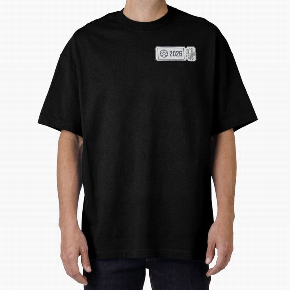 World Cup 2026 EVENT Ticket Admit One Design Oversized T-Shirt Celebrate Unforgettable Nights in Global Football Passion for FIFA World Cup 2026 Group Stage, Inspired by Mbappe and Neymar, France and Portugal, Football Passion, Legendary