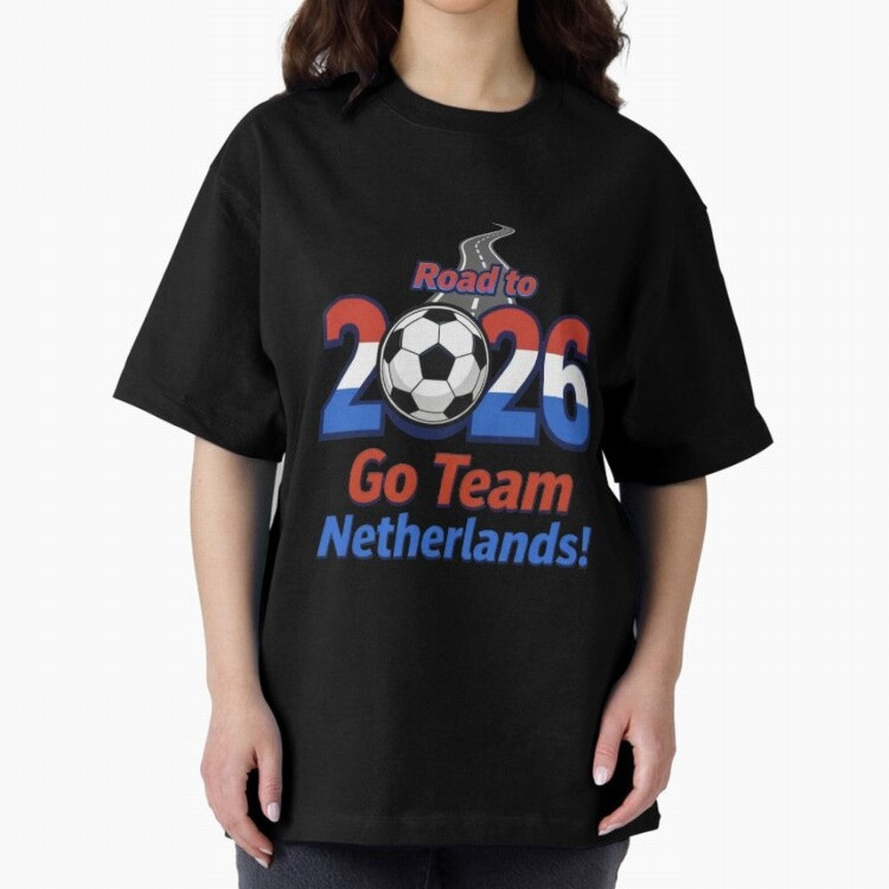 Road to 2026 Netherlands Football - Go Team Holland Soccer Oversized T-Shirt Join Supporters Worldwide for FIFA World Cup 2026 Group Stage for Fans of Neymar, Haaland and Cristiano Ronaldo and Argentina and Brazil, Bringing Tournament Hype,