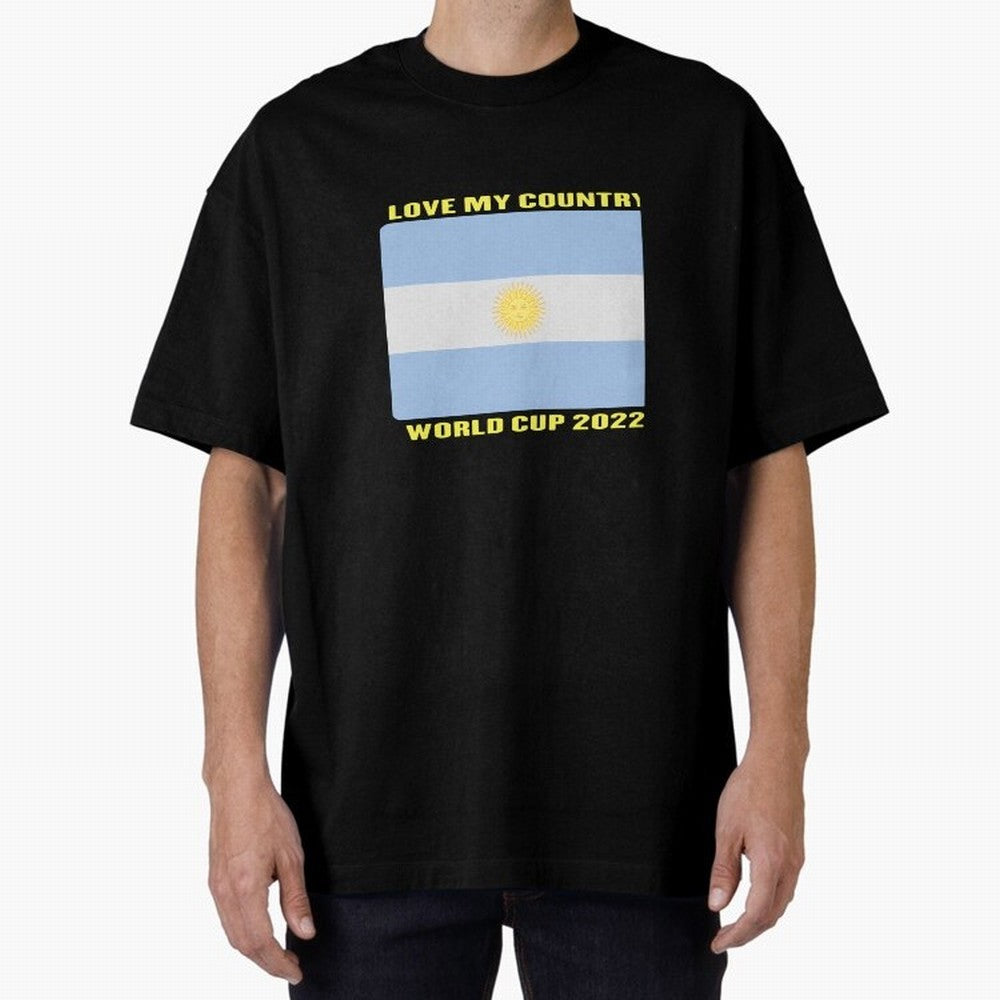I Love My Country Argentina World Cup 2022 Oversized T-Shirt Make Memories around the FIFA World Cup 2026 USA Canada Mexico Journey through Messi and Cristiano Ronaldo Highlights, England Pride, Championship Spirit, Famous Goals, Roaring Crowds and