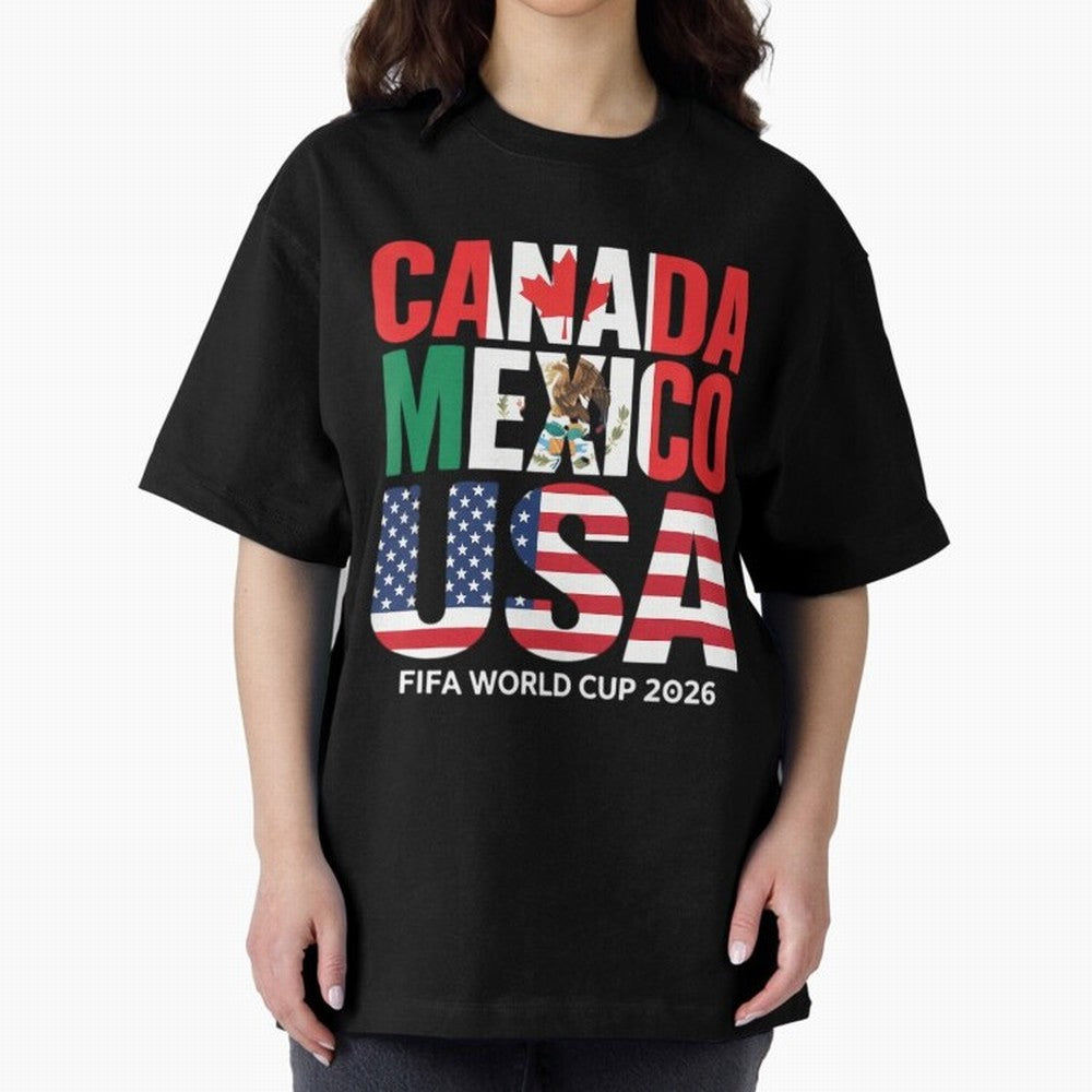 world cup 2026 hosts - canada mexico usa soccer fan Oversized T-Shirt Treasure the FIFA World Cup 2026 Group Stage Journey through CR7 Highlights, England Pride, Football History, Final Match Energy, Crowd Noise and Once in a Lifetime Moments;
