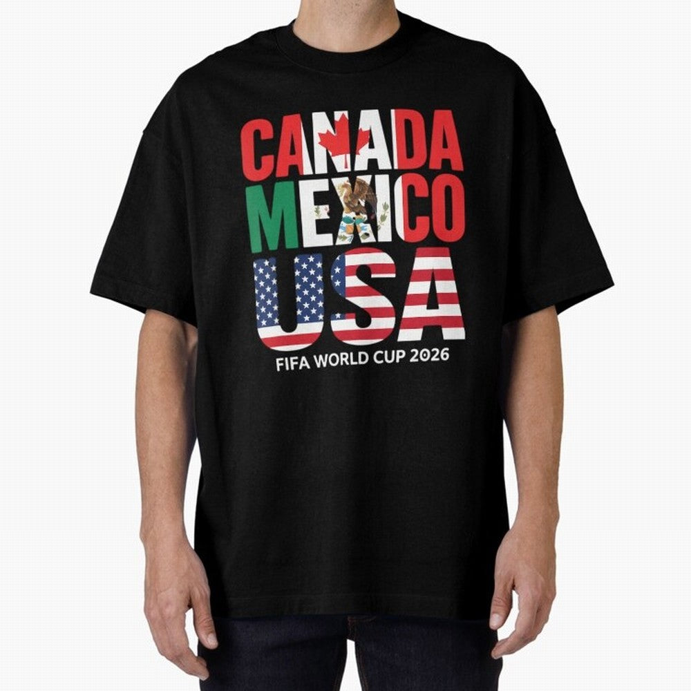 world cup 2026 hosts - canada mexico usa soccer fan Oversized T-Shirt Treasure the FIFA World Cup 2026 Group Stage Journey through CR7 Highlights, England Pride, Football History, Final Match Energy, Crowd Noise and Once in a Lifetime Moments;