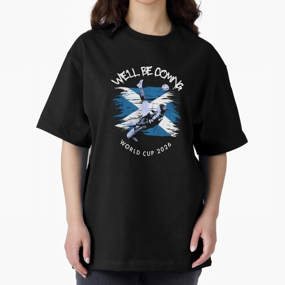 We'll be coming 2026 - Tartan Army Returns T-Shirt_83870751 Oversized T-Shirt Show Your Tournament Heart for FIFA World Cup 2026 for Fans of Messi and Argentina, France and Brazil, Bringing Tournament Hype, Historic Matchups, Family Viewing Parties