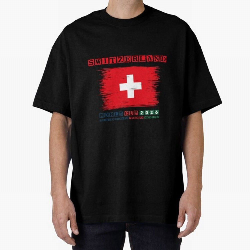 SWETZERLAND WORLD CUP 2026 Oversized T-Shirt Honor FIFA World Cup 2026 for Fans of Mbappe and France, Bringing Stadium Chants, National Pride, Trophy Dreams and Unforgettable Football Memories; Built for Supporters Chasing Trophy Dreams, Final