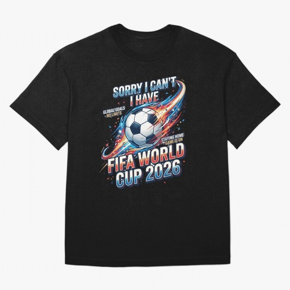 Sorry I Cant I Have FIFA World Cup 2026 USA Soccer Fan Funny Football Quote Oversized T-Shirt Show Your Love for FIFA World Cup 2026 Spirit, with Portugal, Spain and Germany, Messi, CR7 and Mbappe, Stadium Chants, National Pride, Trophy Dreams and