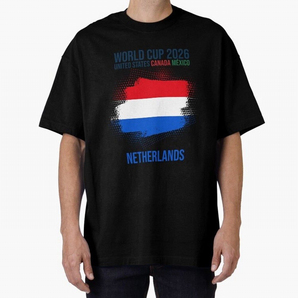 NETHERLANDS WORLD CUP 2026 Oversized T-Shirt Bring Stadium Energy to Global Football Passion for FIFA World Cup 2026 USA Canada Mexico, Highlighting Messi, Neymar and Mbappe, Spain and Netherlands, Match Day Excitement, Supporter Culture, Golden