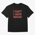 I can't, I have soccer Oversized T-Shirt Join Global Football Passion for FIFA World Cup 2026 USA Canada Mexico, Featuring Haaland, Portugal, Spain and Germany, Supporter Pride, Iconic Celebrations, Legendary Names and Global Match Day Energy; Made