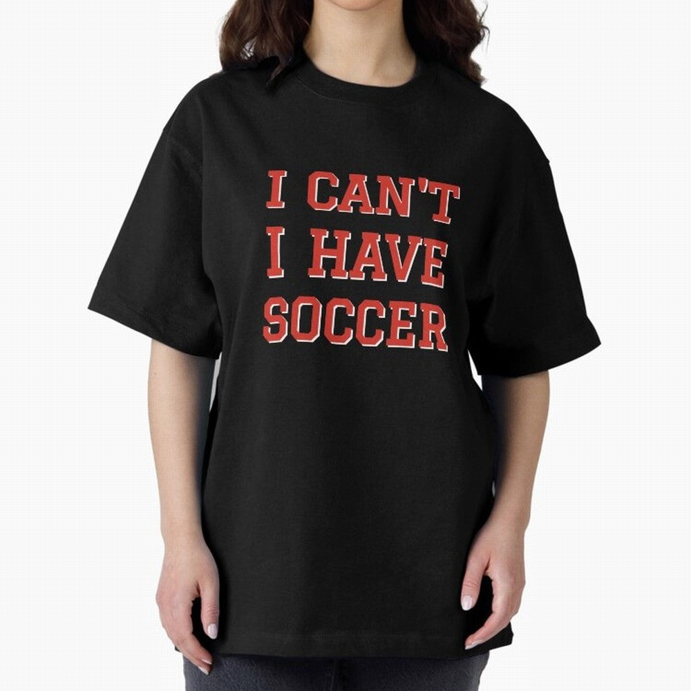 I can't, I have soccer Oversized T-Shirt Join Global Football Passion for FIFA World Cup 2026 USA Canada Mexico, Featuring Haaland, Portugal, Spain and Germany, Supporter Pride, Iconic Celebrations, Legendary Names and Global Match Day Energy; Made