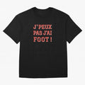 J'peux pas, j'ai foot Oversized T-Shirt Celebrate Global Passion for Match Day Hype around FIFA World Cup 2026, CR7, Brazil, Goal Celebration Energy, Supporter Heritage, Football Icons and Worldwide Tournament Joy; Made for Die Hard Supporters,