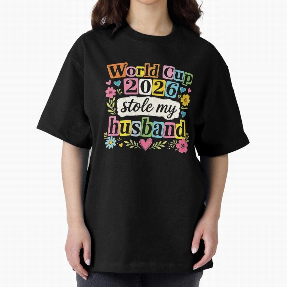 World Cup Stole My Husband Funny World Cup 2026 Meme Soccer Wife Humor Football Widow Joke Oversized T-Shirt Join Supporters Worldwide for FIFA World Cup 2026 Spirit, Capturing Netherlands, CR7, Tournament Hype, Historic Matchups, Family Viewing