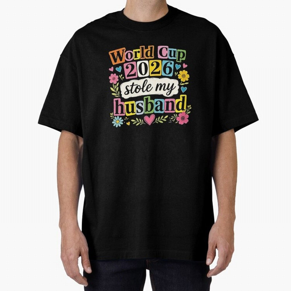 World Cup Stole My Husband Funny World Cup 2026 Meme Soccer Wife Humor Football Widow Joke Oversized T-Shirt Join Supporters Worldwide for FIFA World Cup 2026 Spirit, Capturing Netherlands, CR7, Tournament Hype, Historic Matchups, Family Viewing